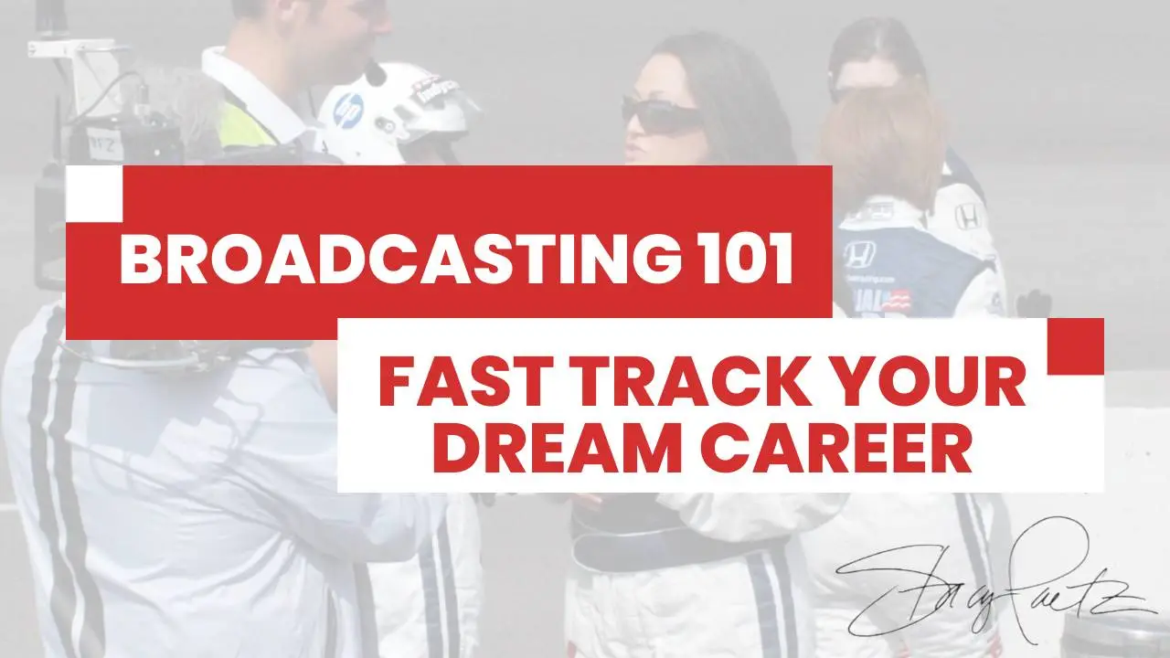 Broadcasting 101 - Fast Track Your Dream Career